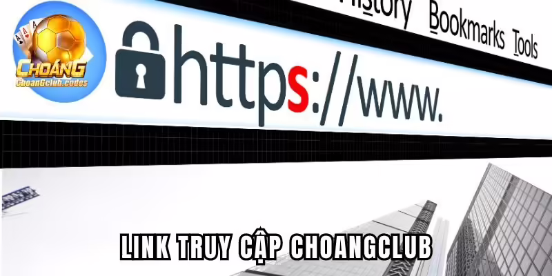 link truy cập Choangclub